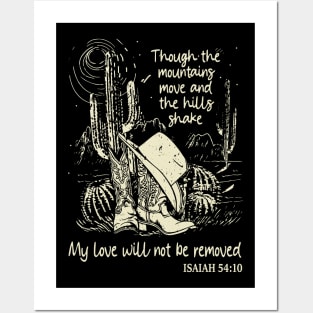 Though The Mountains Move And The Hills Shake My Love Will Not Be Removed Boots Desert Posters and Art